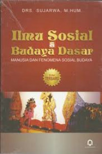 Image of Ilmu Sosial dan Budaya Dasar: Manusia dan Fenomena Sosial Budaya