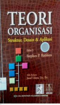 Image of Teori Organisasi: Struktur, Desain Dan Aplikasi